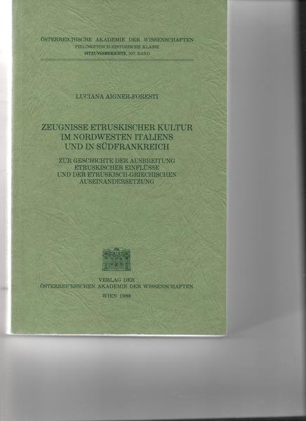 Zeugnisse Etruskischer kultur im Nordwesten Italiens und in Sudfrankreich. Zur …