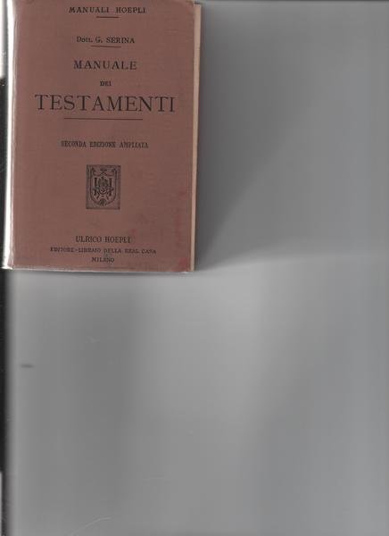 Manuale dei Testamenti. Seconda edizione riveduta ed aumentata.