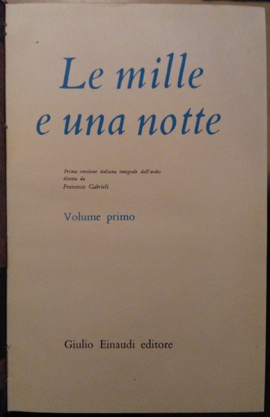 Le Mille e una notte. Prima versione italiana integrale dall'arabo …