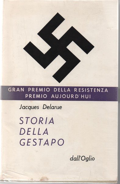 Storia della Gestapo . Traduzione dal francese di Renato Liguori