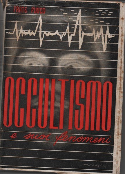 Occultismo e i suoi fenomeni. Seconda Edizione.