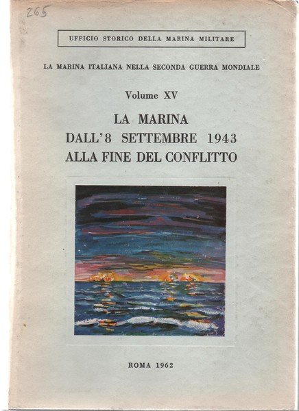 La Marina Italiana nella seconda Guerra Mondiale. Volume XV . …
