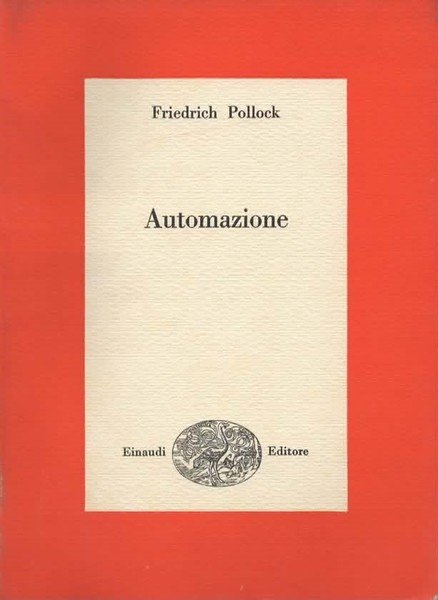 Automazione. Dati per la valutazione delle conseguenze economiche e sociali.