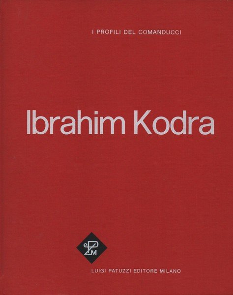 Ibrahim Kodra. Presentazione di Antonino De Bono.