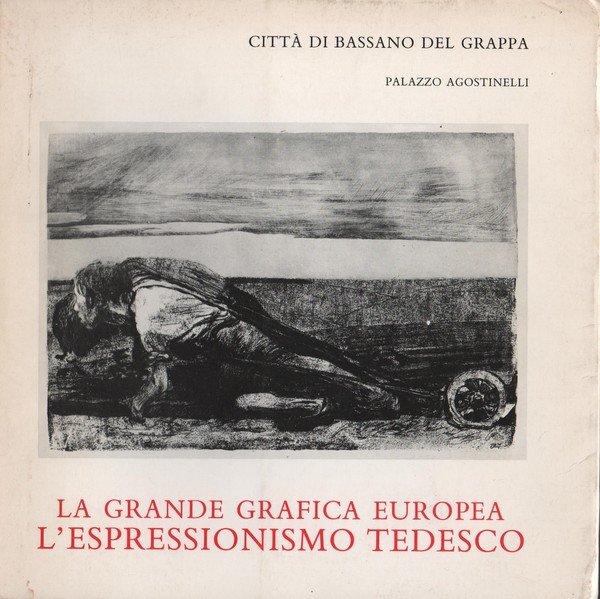 LA GRANDE GRAFICA EUROPEA. L’ESPRESSIONISMO TEDESCO. TRADUZIONE DI VALERIA PIANEZZOLA. …