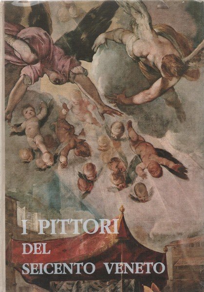 I PITTORI DEL SEICENTO VENETO