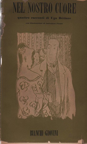Nel nostro cuore, quattro racconti di Ugo Dettore con illustrazioni …