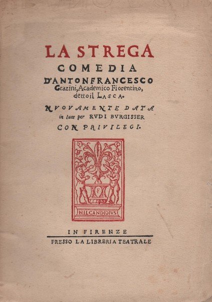 La strega. Comedia. Nuovamente data in luce per Rudi Burgisser. …