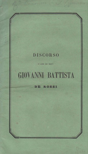 Discorso in lode del Beato Giovanni Battista De Rossi canonico …