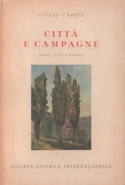 Città e campagne. Monti, selve e marine.