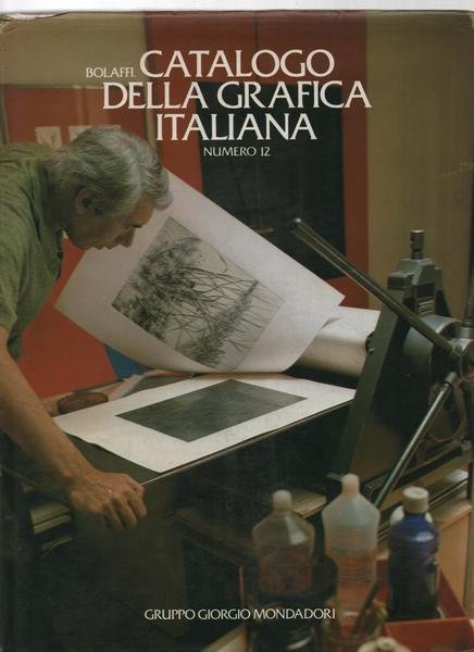 BOLAFFI CATALOGO DELLA GRAFICA ITALIANA NUMERO 12.