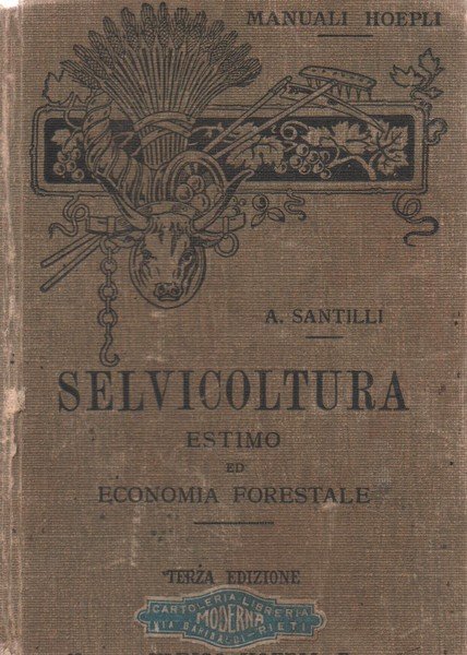 Selvicoltura estimo ed economia forestale. Terza edizione ampliata.