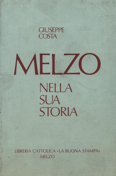 Melzo nella sua storia. 2° Edizione - 1979.