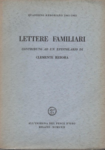 Lettere familiari. Contributo ad un epistolario di Clemente Rebora.