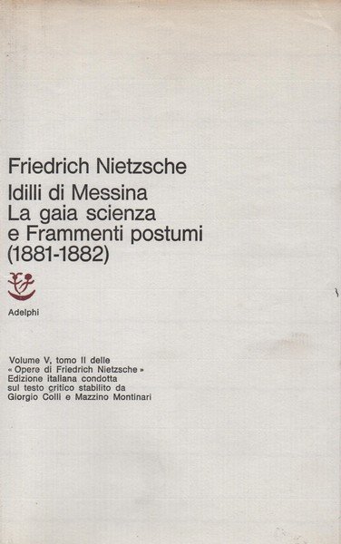 Idilli di Messina. La gaia scienza e frammenti postumi (1881 …