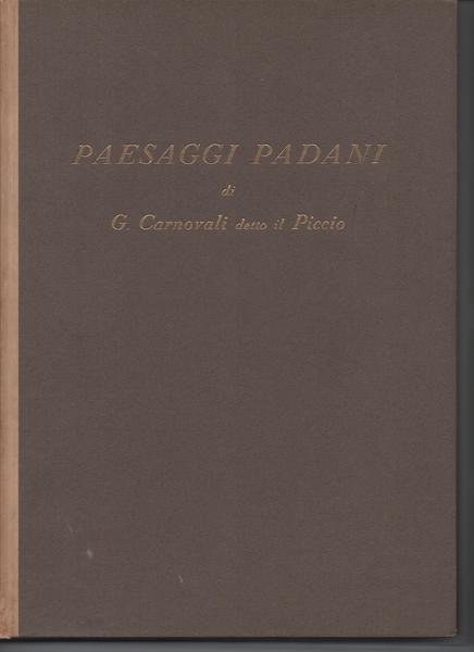 Paesaggi Padani. Un albo di Giovanni Carnovali detto 'il Piccio'.