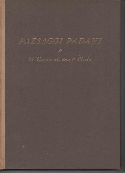 Paesaggi Padani. Un albo di Giovanni Carnovali detto 'il Piccio'.