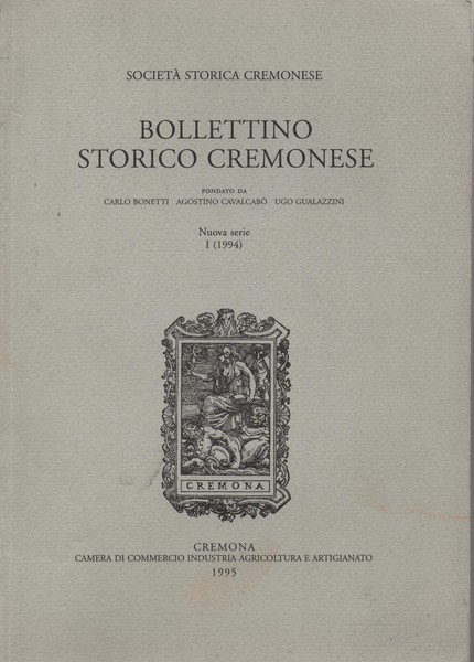 Bollettino Storico Cremonese. Fondato da Carlo Bonetti Agostino Cavalcabò Ugo …