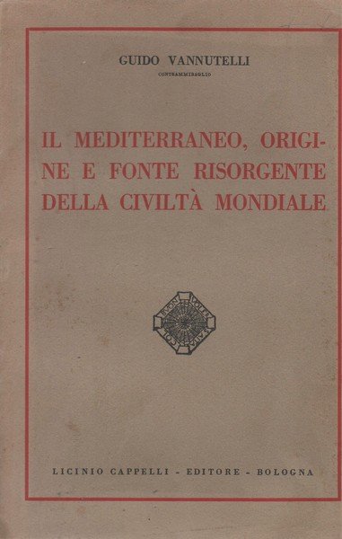 Il Mediterraneo, origine e fonte risorgente della civiltà mondiale.