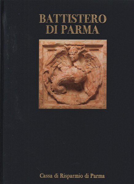 Battistero di Parma. Tomo I.