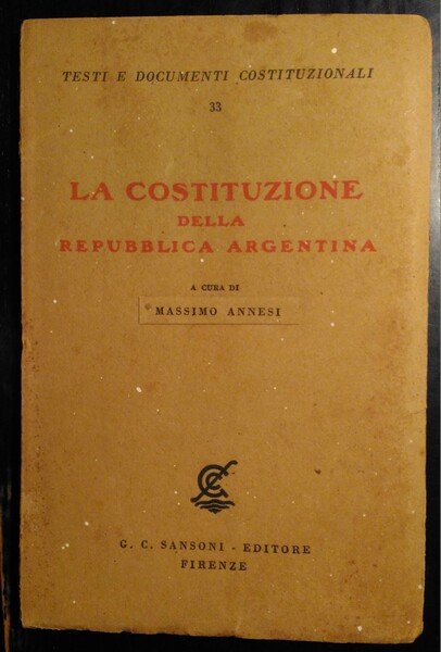 La costituzione della Repubblica Argentina. A cura di Massimo Annesi.
