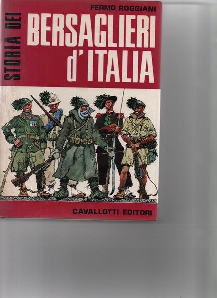 Storia dei Bersaglieri d'Italia "piume di urogallo pazze di giovinezza". …