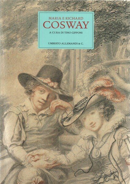 Maria e Richard Cosway. A cura di Tino Gipponi.