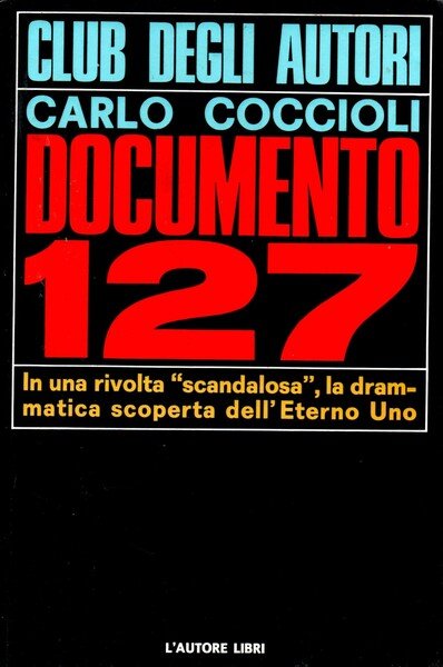 Documento 127. In una rivolta "scandalosa", la drammatica scoperta dell'Eterno …