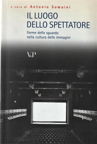 Il luogo dello spettatore. Forme dello sguardo e cultura delle …