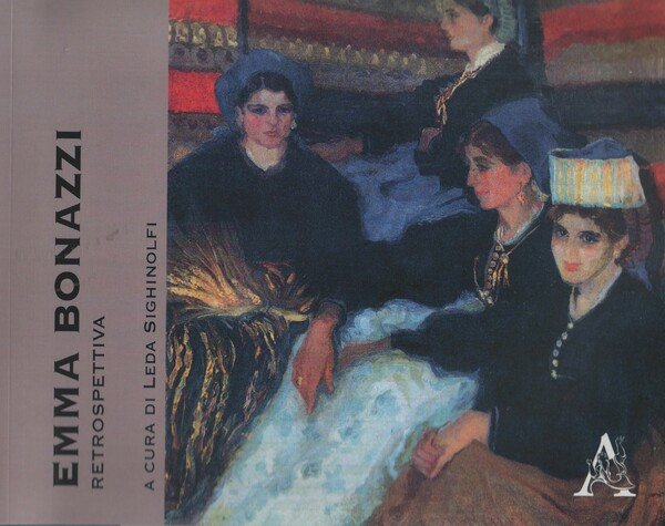 Emma Bonazzi. Retrospettiva. A cura di Leda Sighinolfi.