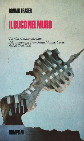 IL BUCO NEL MURO. LA VITA E L'AUTORECLUSIONE DEL SINDACO …