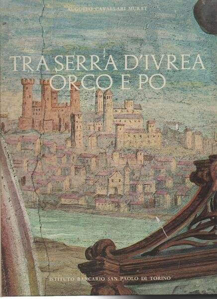 TRA SERRA D'IVREA ORCO E PO.