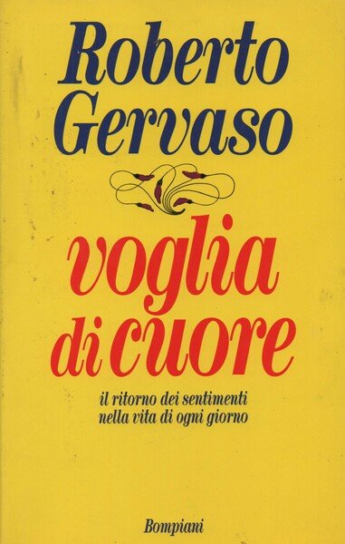 Voglia di cuore. Il ritorno dei sentimenti nella vita di …