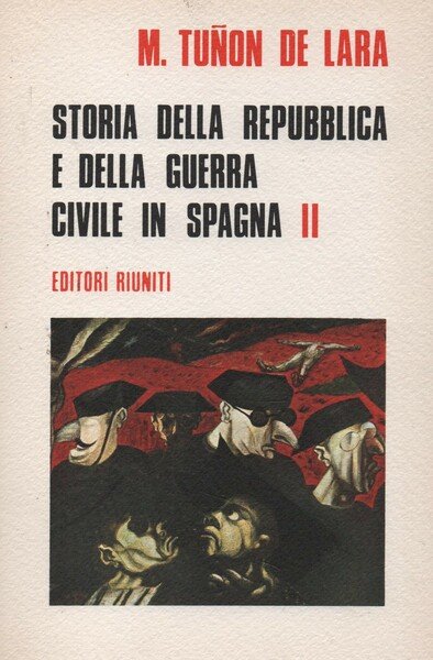 STORIA DELLA REPUBBLICA E DELLA GUERRA CIVILE IN SPAGNA. II.