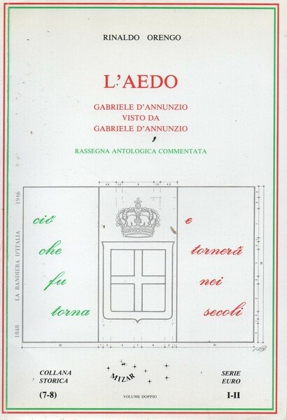 L’AEDO. GABRIELE D’ANNUNZIO VISTO DA GABRIELE D’ANNUNZIO. RASSEGNA ANTOLOGICA COMMENTATA.