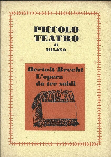 Piccolo Teatro di Milano. Bertolt Brecht . L'opera da tre …