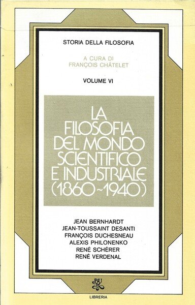 STORIA DELLA FILOSOFIA. VOLUME VI. LA FILOSOFIA DEL MONDO SCIENTIFICO E INDUSTRIALE (1860-1940).