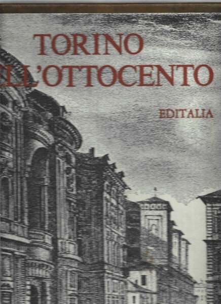 Torino nell'ottocento. a cura di Valentino Brosio.
