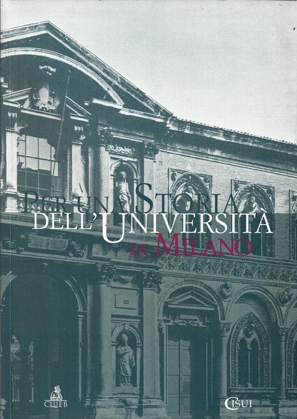 Per una storia dell' Università di Milano. Estratto da Annali …