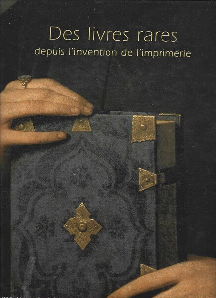 Des livres rares depuis l'invention de l'imprimerie. Sous la directin …