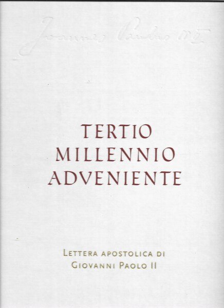 Tertio Millenio Adveniente. Lettera Apostolica di Giovanni Paolo II.