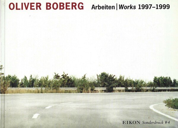 Oliver Boberg. Arbeiten / Works 1997 - 1999.