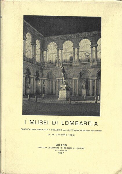 I MUSEI DI LOMBARDIA. PUBBLICAZIONE PROPOSTA IN OCCASIONE DELLA SETTIMANA …