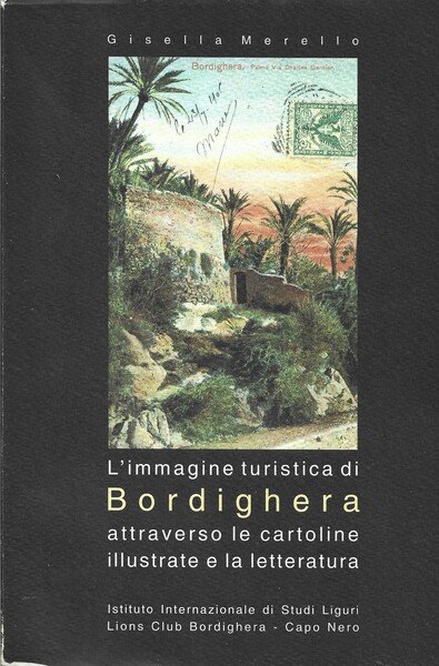 L'IMMAGINE TURISTICA DI BORDIGHERA ATTRAVERSO LE CARTOLINE ILLUSTRATE E LA …