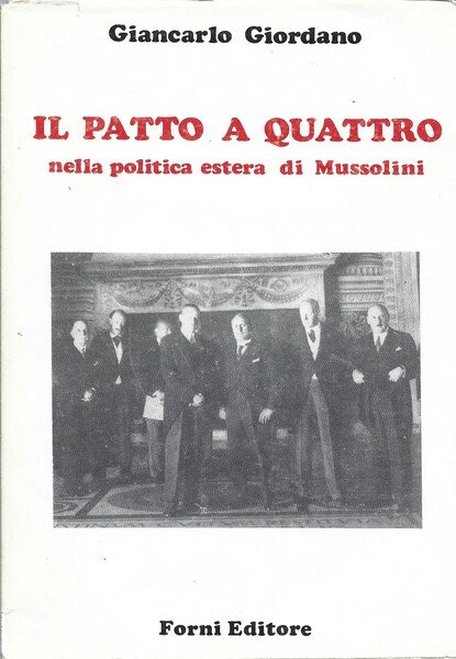IL PATTO A QUATTRO NELLA POLITICA ESTERA DI MUSSOLINI.