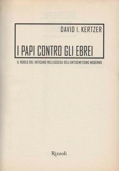 I Papi contro gli Ebrei. Il ruolo del Vaticano nell'ascesa …