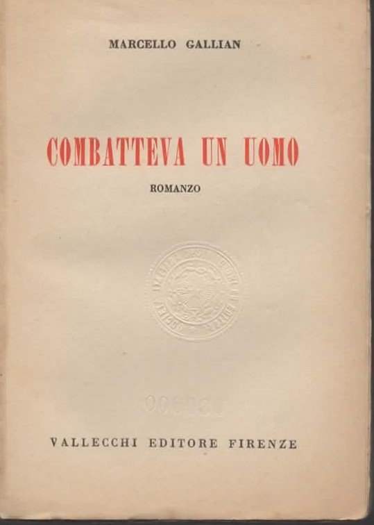 Combatteva un uomo. Romanzo.
