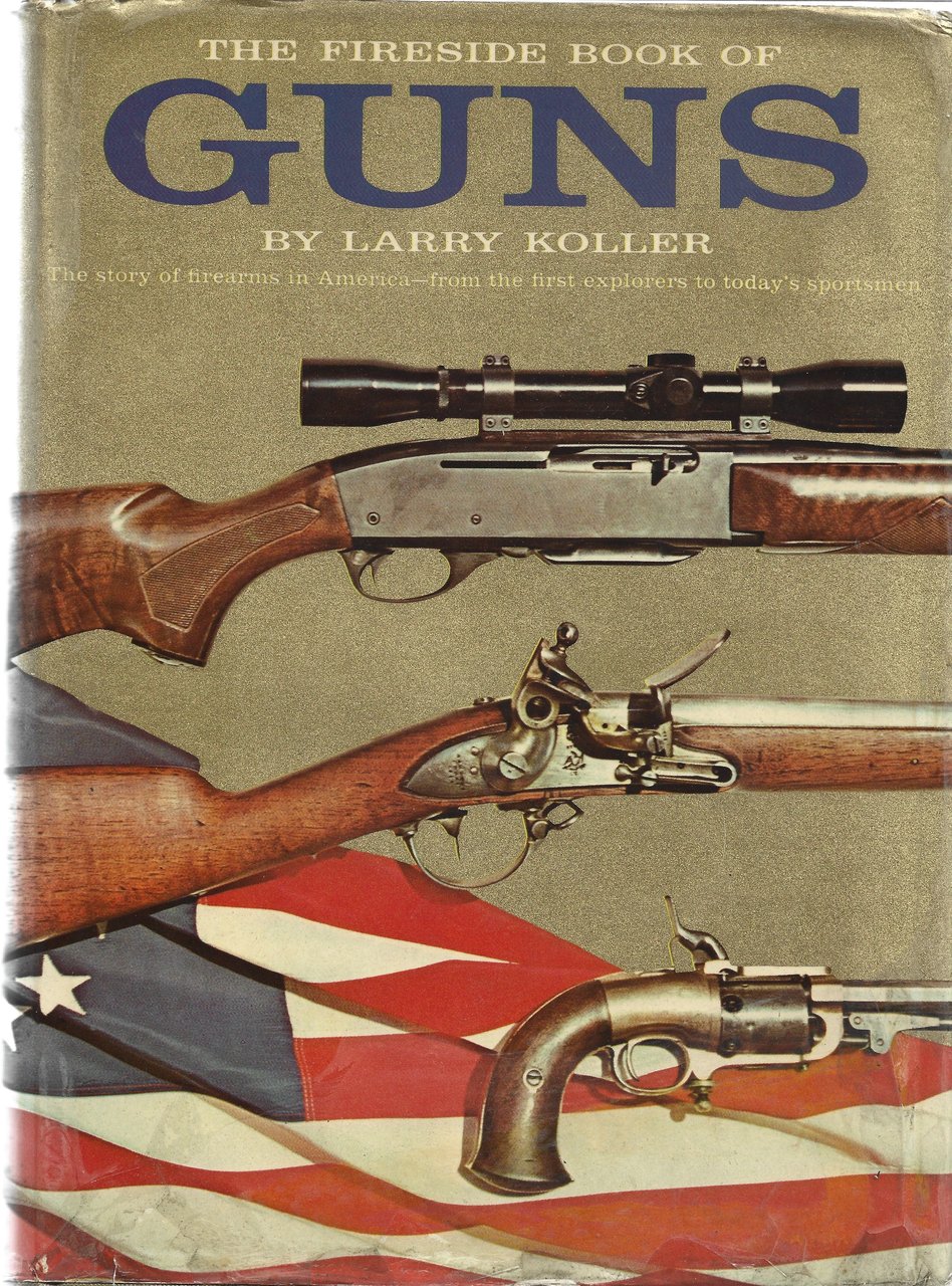 The fireside book of Guns. The story of firearms in …