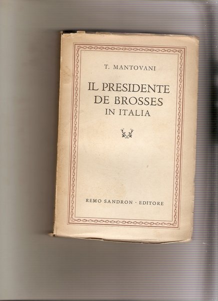 Il presidente De Brosses in Italia. Da Lettres famillières ècrites …