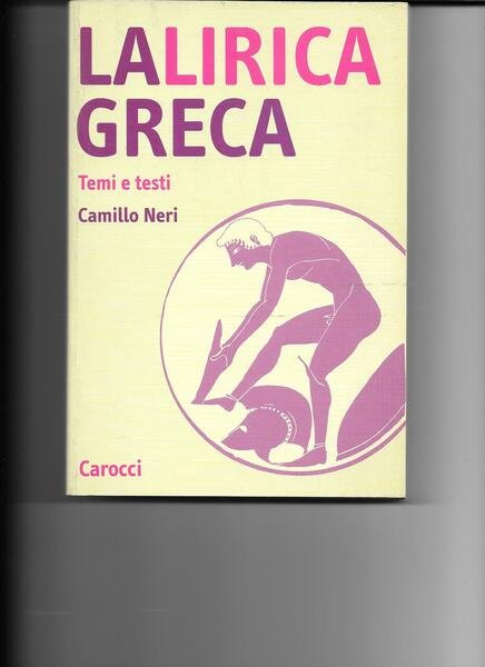 La lirica greca. Temi e testi.